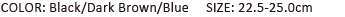 COLOR: Black/Dark Brown/Blue SIZE: 22.5-25.0cm